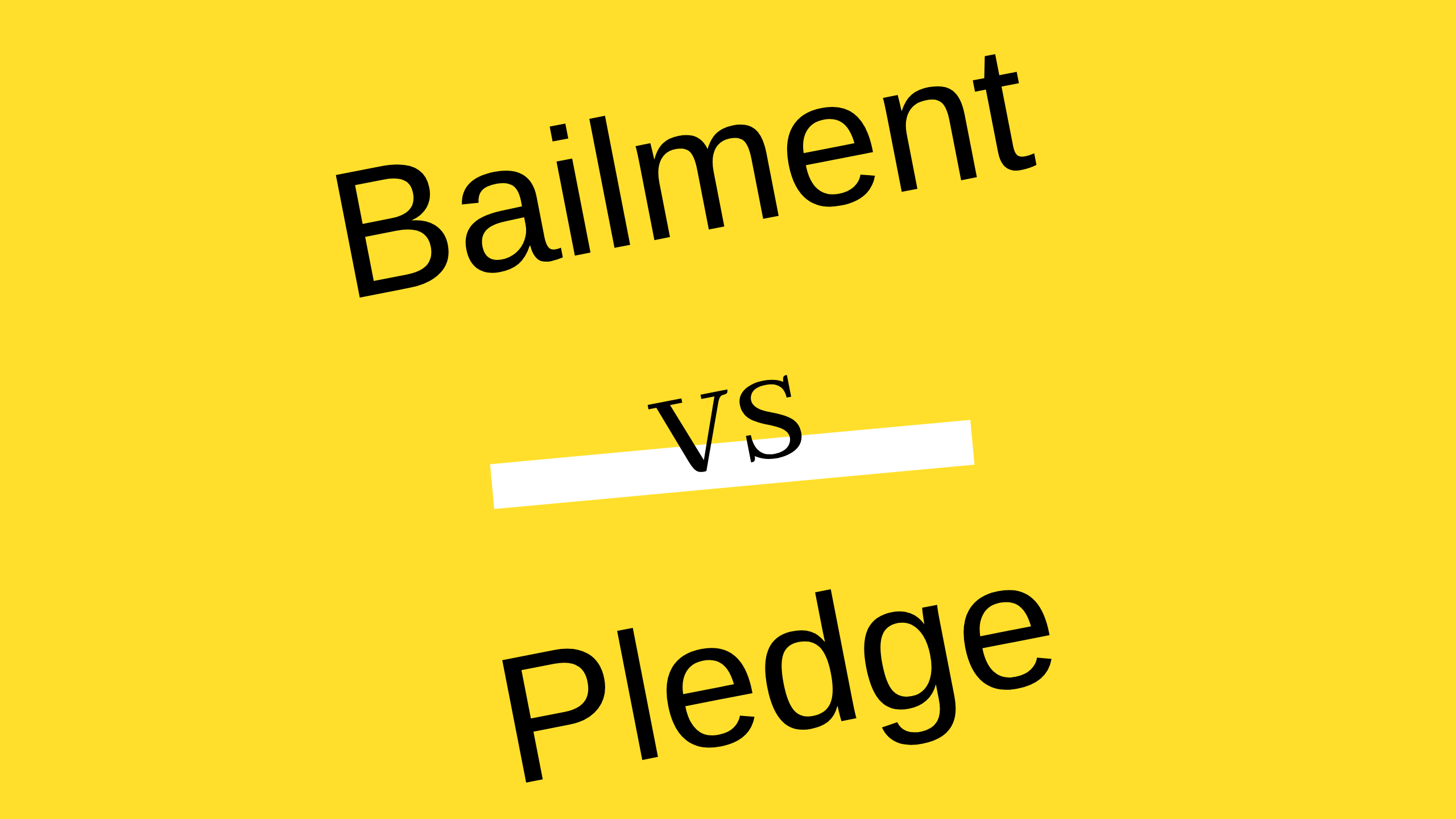 Difference between Bailment and Pledge