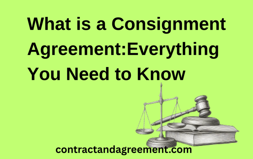 What is a Consignment Agreement: Everything You Need to Know