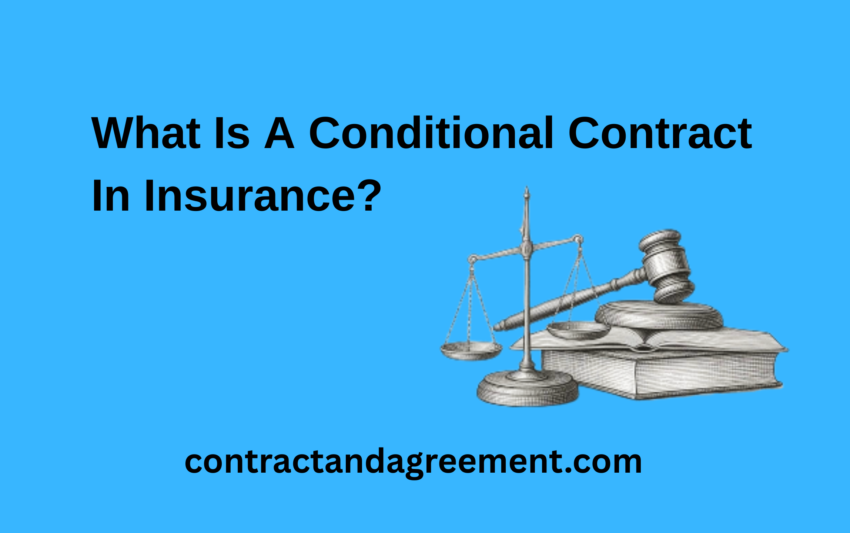 What Is A Conditional Contract In Insurance?