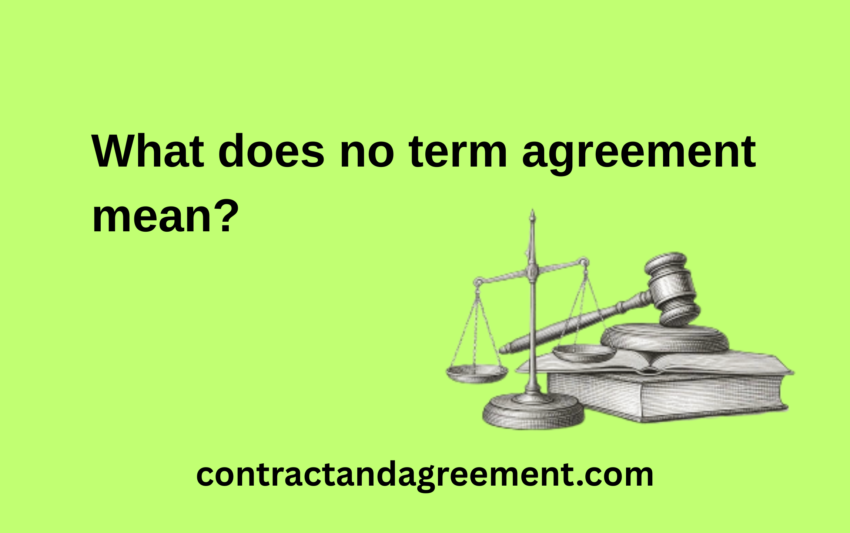 What does no term agreement mean?