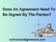 Does An Agreement Need To Be Signed By The Parties?