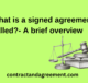 What is a signed agreement called?- A brief overview