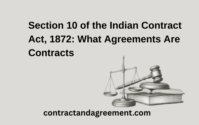 Section 10 of the Indian Contract Act, 1872: What Agreements Are Contracts