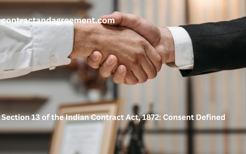 Section 13 of the Indian Contract Act, 1872 Consent Defined