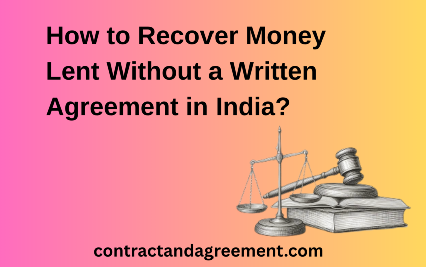 How to Recover Money Lent Without a Written Agreement in India?