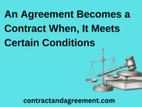 An Agreement Becomes a Contract When, It Meets Certain Conditions