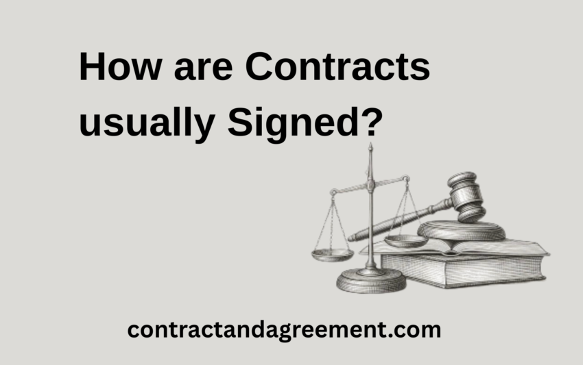 How are Contracts usually Signed